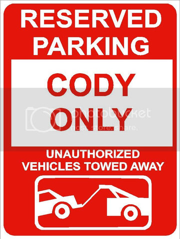9"x12" CODY ONLY RESERVED parking aluminum novelty sign great for indoor or outdoor long term use.
