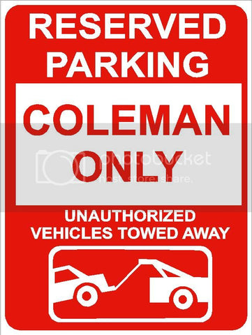 9"x12" COLEMAN ONLY RESERVED parking aluminum novelty sign great for indoor or outdoor long term use.