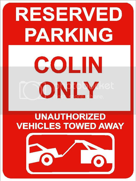 9"x12" COLIN ONLY RESERVED parking aluminum novelty sign great for indoor or outdoor long term use.