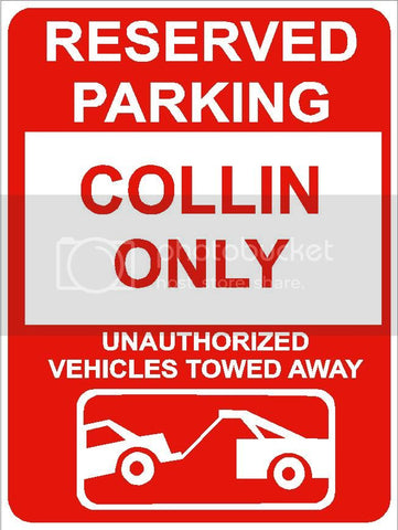 9"x12" COLLIN ONLY RESERVED parking aluminum novelty sign great for indoor or outdoor long term use.