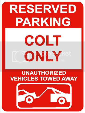 9"x12" COLT ONLY RESERVED parking aluminum novelty sign great for indoor or outdoor long term use.