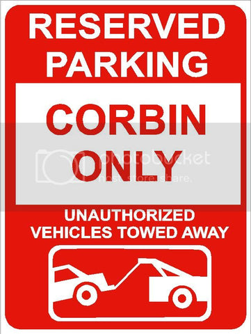 9"x12" CORBIN ONLY RESERVED parking aluminum novelty sign great for indoor or outdoor long term use.