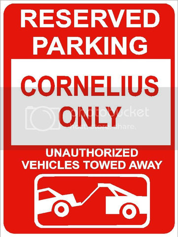 9"x12" CORNELIUS ONLY RESERVED parking aluminum novelty sign great for indoor or outdoor long term use.