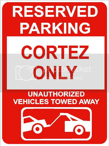 9"x12" CORTEZ ONLY RESERVED parking aluminum novelty sign great for indoor or outdoor long term use.