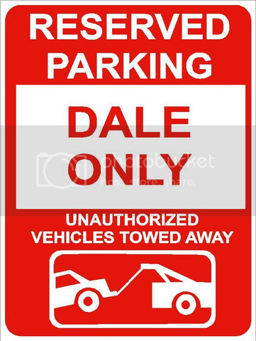 9"x12" DALE ONLY RESERVED parking aluminum novelty sign great for indoor or outdoor long term use.