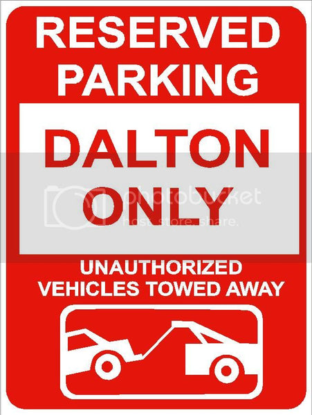 9"x12" DALTON ONLY RESERVED parking aluminum novelty sign great for indoor or outdoor long term use.