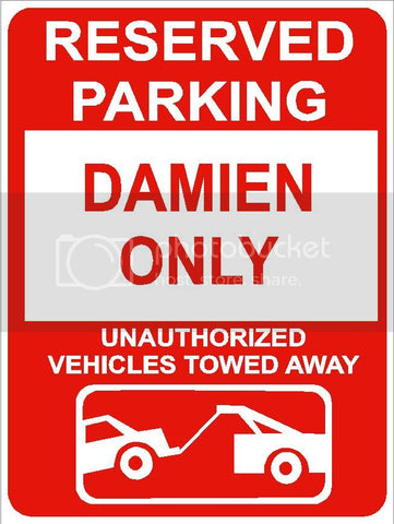 9"x12" DAMIEN ONLY RESERVED parking aluminum novelty sign great for indoor or outdoor long term use.