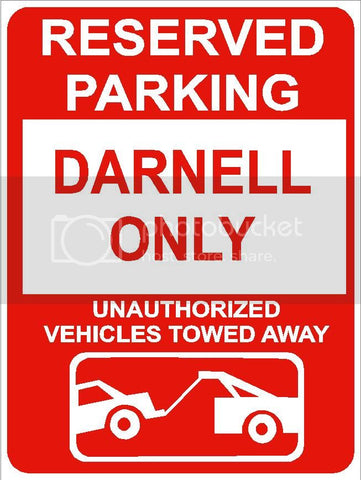 9"x12" DARNELL ONLY RESERVED parking aluminum novelty sign great for indoor or outdoor long term use.