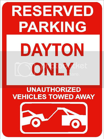 9"x12" DAYTON ONLY RESERVED parking aluminum novelty sign great for indoor or outdoor long term use.