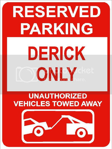 9"x12" DERICK ONLY RESERVED parking aluminum novelty sign great for indoor or outdoor long term use.