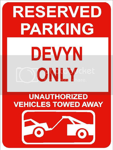 9"x12" DEVYN ONLY RESERVED parking aluminum novelty sign great for indoor or outdoor long term use.
