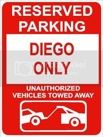 9"x12" DIEGO ONLY RESERVED parking aluminum novelty sign great for indoor or outdoor long term use.
