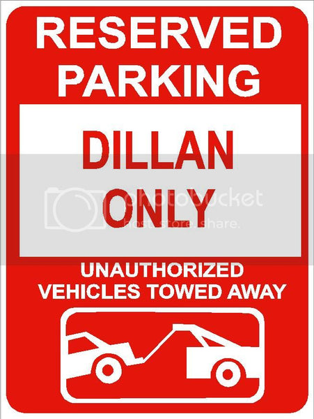 9"x12" DILLAN ONLY RESERVED parking aluminum novelty sign great for indoor or outdoor long term use.