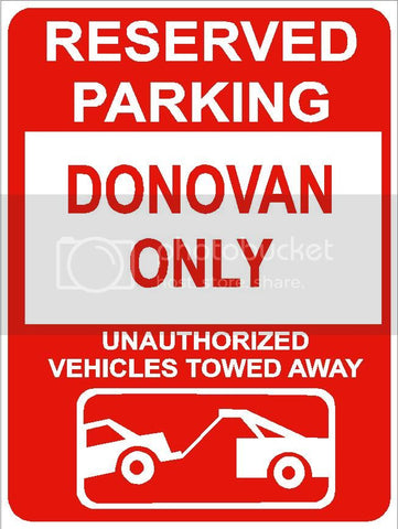 9"x12" DONOVAN ONLY RESERVED parking aluminum novelty sign great for indoor or outdoor long term use.