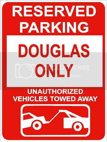 9"x12" DOUGLAS ONLY RESERVED parking aluminum novelty sign great for indoor or outdoor long term use.