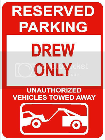 9"x12" DREW ONLY RESERVED parking aluminum novelty sign great for indoor or outdoor long term use.