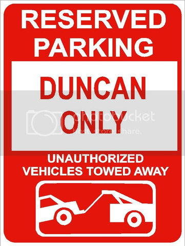 9"x12" DUNCAN ONLY RESERVED parking aluminum novelty sign great for indoor or outdoor long term use.