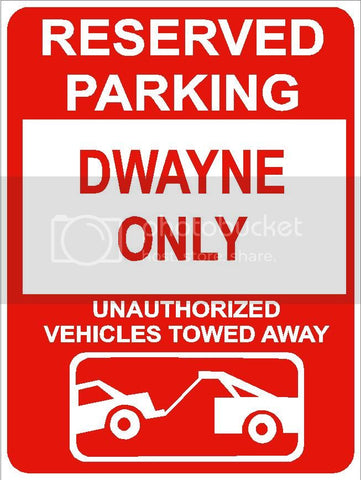 9"x12" DWAYNE ONLY RESERVED parking aluminum novelty sign great for indoor or outdoor long term use.