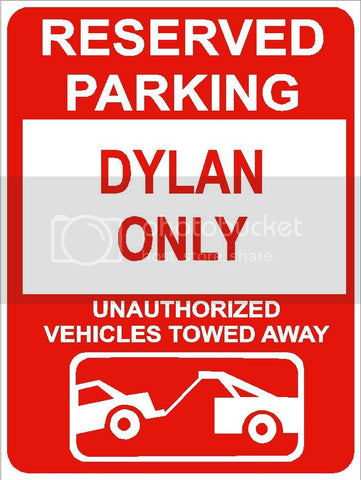 9"x12" DYLAN ONLY RESERVED parking aluminum novelty sign great for indoor or outdoor long term use.