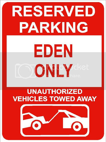 9"x12" EDEN ONLY RESERVED parking aluminum novelty sign great for indoor or outdoor long term use.