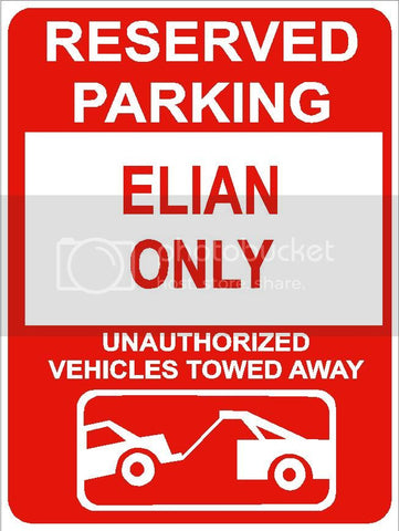 9"x12" ELIAN ONLY RESERVED parking aluminum novelty sign great for indoor or outdoor long term use.