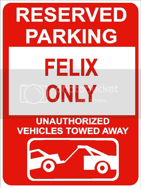 9"x12" FELIX ONLY RESERVED parking aluminum novelty sign great for indoor or outdoor long term use.