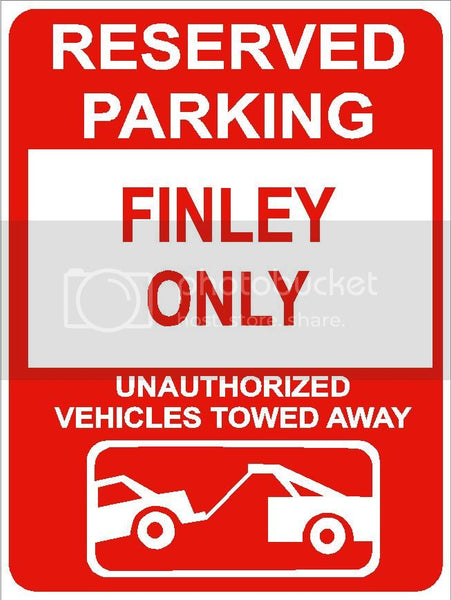 9"x12" FINLEY ONLY RESERVED parking aluminum novelty sign great for indoor or outdoor long term use.