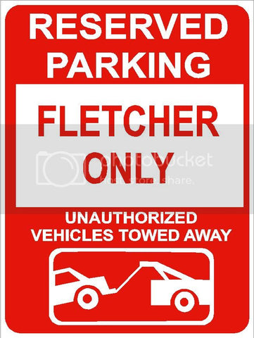 9"x12" FLETCHER ONLY RESERVED parking aluminum novelty sign great for indoor or outdoor long term use.