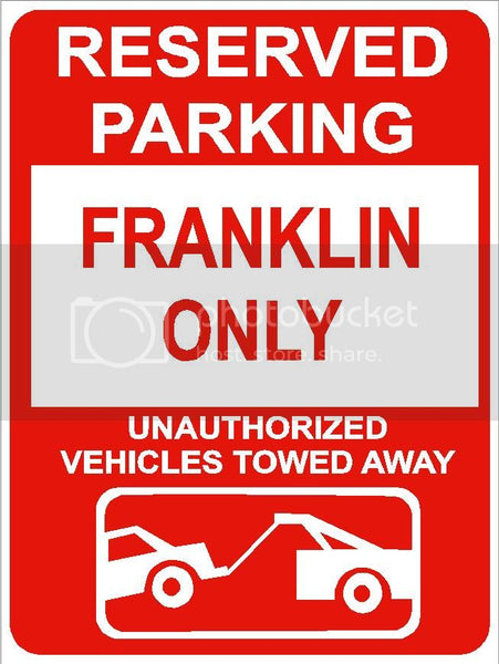 9"x12" FRANKLIN ONLY RESERVED parking aluminum novelty sign great for indoor or outdoor long term use.