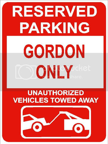 9"x12" GORDON ONLY RESERVED parking aluminum novelty sign great for indoor or outdoor long term use.