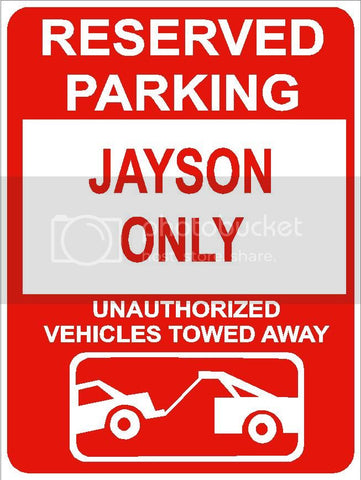 9"x12" JAYSON ONLY RESERVED parking aluminum novelty sign great for indoor or outdoor long term use.
