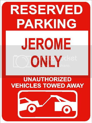 9"x12" JEROME ONLY RESERVED parking aluminum novelty sign great for indoor or outdoor long term use.