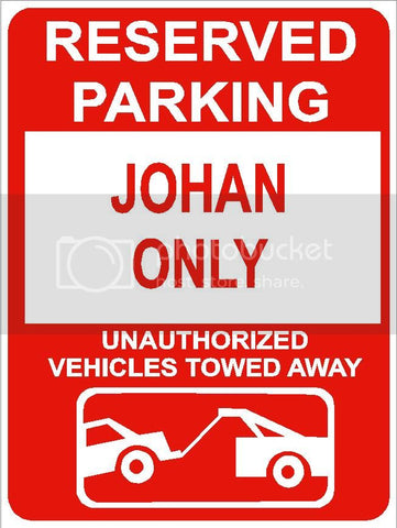 9"x12" JOHAN ONLY RESERVED parking aluminum novelty sign great for indoor or outdoor long term use.