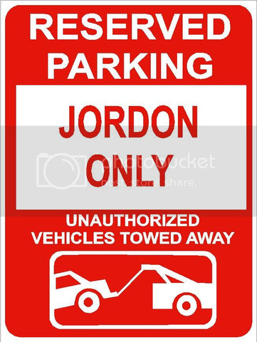 9"x12" JORDON ONLY RESERVED parking aluminum novelty sign great for indoor or outdoor long term use.