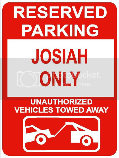 9"x12" JOSIAH ONLY RESERVED parking aluminum novelty sign great for indoor or outdoor long term use.