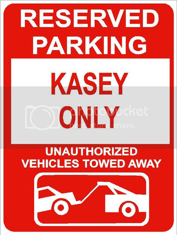 9"x12" KASEY ONLY RESERVED parking aluminum novelty sign great for indoor or outdoor long term use.