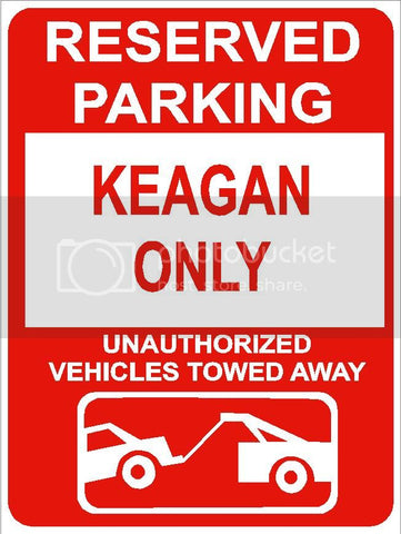 9"x12" KEAGAN ONLY RESERVED parking aluminum novelty sign great for indoor or outdoor long term use.