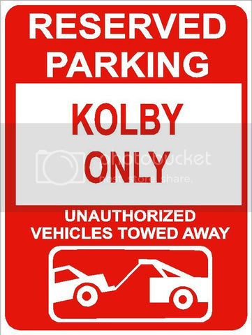9"x12" KOLBY ONLY RESERVED parking aluminum novelty sign great for indoor or outdoor long term use.
