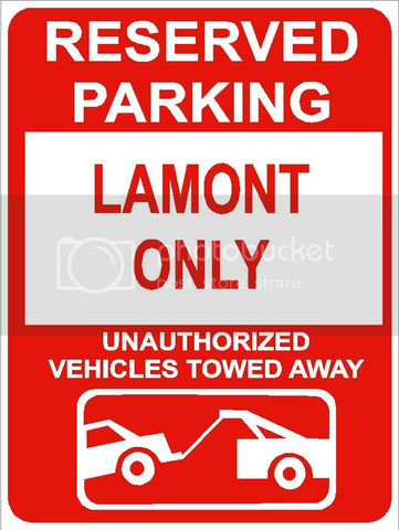 9"x12" LAMONT ONLY RESERVED parking aluminum novelty sign great for indoor or outdoor long term use.