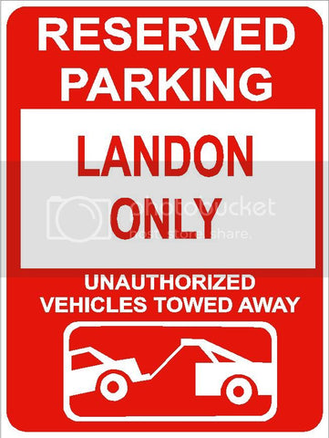 9"x12" LANDON ONLY RESERVED parking aluminum novelty sign great for indoor or outdoor long term use.