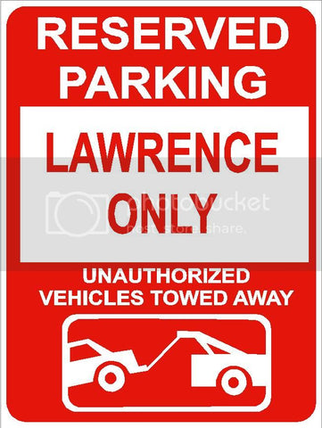 9"x12" LAWRENCE ONLY RESERVED parking aluminum novelty sign great for indoor or outdoor long term use.