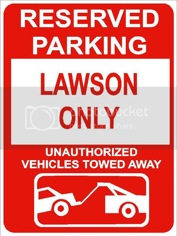 9"x12" LAWSON ONLY RESERVED parking aluminum novelty sign great for indoor or outdoor long term use.
