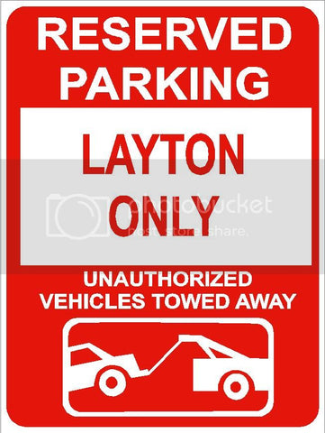 9"x12" LAYTON ONLY RESERVED parking aluminum novelty sign great for indoor or outdoor long term use.