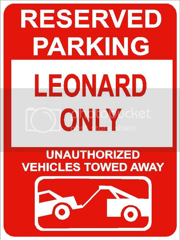 9"x12" LEONARD ONLY RESERVED parking aluminum novelty sign great for indoor or outdoor long term use.