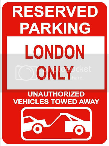 9"x12" LONDON ONLY RESERVED parking aluminum novelty sign great for indoor or outdoor long term use.