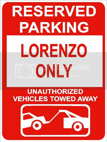 9"x12" LORENZO ONLY RESERVED parking aluminum novelty sign great for indoor or outdoor long term use.