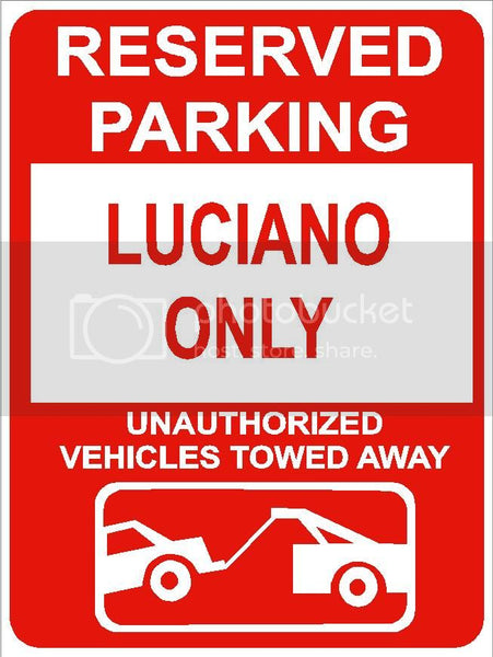 9"x12" LUCIANO ONLY RESERVED parking aluminum novelty sign great for indoor or outdoor long term use.