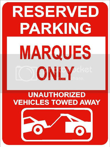 9"x12" MARQUES ONLY RESERVED parking aluminum novelty sign great for indoor or outdoor long term use.