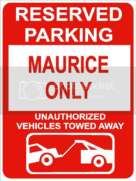 9"x12" MAURICE ONLY RESERVED parking aluminum novelty sign great for indoor or outdoor long term use.