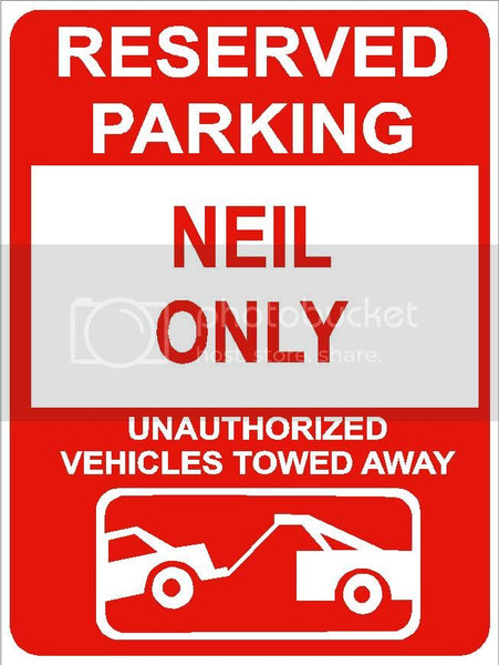 9"x12" NEIL ONLY RESERVED parking aluminum novelty sign great for indoor or outdoor long term use.